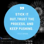Keep Pushing Quote - Kyle Gross